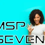 7 Benefits on an MSP