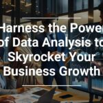 Business professionals engaging in data analysis with digital graphs displayed, overlayed with text 'Harness the Power of Data Analysis to Skyrocket Your Business Growth'.