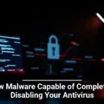 A dimly lit computer workstation displaying code and a security lock graphic, with text overlay stating 'New Malware Capable of Completely Disabling Your Antivirus.'