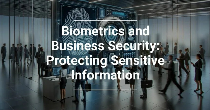 Professionals in a business environment with a large digital biometric fingerprint display highlighting Biometrics and Business Security for Protecting Sensitive Information.