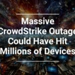 Alt text: Digital art concept representing a network of computers with a headline 'Massive CrowdStrike Outage Could Have Hit Millions of Devices' overlaying the image.