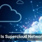 A digital illustration of cloud computing with stylized clouds connected by lines and dots representing a network, overlayed with text What Is Supercloud Networking? on a dark blue background.